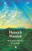 Wędrowiec śląski. Autor: Waniek Henryk. Dadada.pl Okładka książki Wędrowiec śląski
