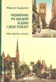 Wędrówki po Dolnym Śląsku. Autor: Chądzyński Wojciech. Dadada.pl Okładka książki Wędrówki po Dolnym Śląsku