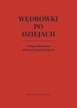 Okładka książki Wędrówki po dziejach. Księga jubileuszowa
