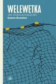 Welewetka. Jak znikają Kaszuby. Autor: Stasia Budzisz. Dadada.pl Okładka książki Welewetka. Jak znikają Kaszuby