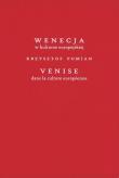 Wenecja w kulturze europejskiej/Venice dans la culture européenne. Autor: Pomian Krzysztof. Dadada.pl Okładka książki Wenecja w kulturze europejskiej/Venice dans la culture européenne