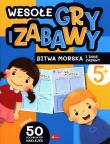 Wesołe gry i zabawy. Bitwa morska i inne zabawy - uszkodzone. Autor: Opracowanie zbiorowe. Dadada.pl Okładka książki Wesołe gry i zabawy. Bitwa morska i inne zabawy - uszkodzone