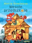 Wesołe przedszkole. Autor: Kownacka Maria. Dadada.pl Okładka książki Wesołe przedszkole