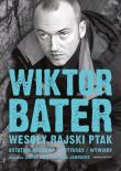 Wesoły rajski ptak. Ostatnia rozmowa. Artykuły. Wywiady. Autor: Wiktor Bater, Jarema Jamrożek. Dadada.pl Okładka książki Wesoły rajski ptak. Ostatnia rozmowa. Artykuły. Wywiady