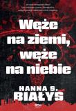 Węże na ziemi, węże na niebie. Autor: Szczukowska-Białys Hanna. Dadada.pl Okładka książki Węże na ziemi, węże na niebie