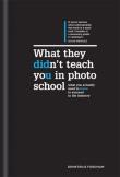 What They Didn't Teach You in Photo School. Wydawca: Ilex Publications LLC. Dadada.pl Opakowanie What They Didn't Teach You in Photo School