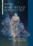 Okładka książki What Would Hercules Do? Lessons for Autistic Children Using Classical Myth