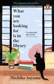 What You Are Looking for is in the Library. Autor: Aoyama Michiko. Dadada.pl Okładka książki What You Are Looking for is in the Library