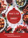 Okładka książki What’s For Christmas Dinner? Festive Meal Plans, Big-Day Timings, Essential Shopping Lists