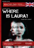 Where is Laura?- Angielski Kryminał z ćwiczeniami. Poziom A2-B1. Autor: Angelika Bohn, Marcin Frankiewicz. Dadada.pl Okładka książki Where is Laura?- Angielski Kryminał z ćwiczeniami. Poziom A2-B1
