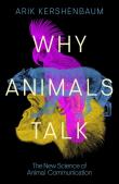 Why Animals Talk. Autor: Kershenbaum Arik. Dadada.pl Okładka książki Why Animals Talk