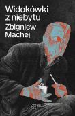 Widokówki z niebytu. Autor: Machej Zbigniew. Dadada.pl Okładka książki Widokówki z niebytu