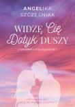 Widzę Cię. Dotyk duszy. Autor: Angelika Szczęśniak. Dadada.pl Okładka książki Widzę Cię. Dotyk duszy