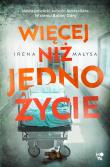 Więcej niż jedno życie. Autor: Irena Małysa. Dadada.pl Okładka książki Więcej niż jedno życie