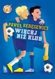Więcej niż klub wyd. 4. Autor: Paweł Beręsewicz. Dadada.pl Okładka książki Więcej niż klub wyd. 4