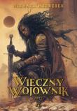 Okładka książki Wieczny wojownik T.1