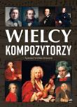 Wielcy kompozytorzy. Autor: Nożyńska-Demianiuk Agnieszka. Dadada.pl Okładka książki Wielcy kompozytorzy