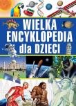 Wielka encyklopedia dla dzieci. Autor: Opracowanie zbiorowe. Dadada.pl Okładka książki Wielka encyklopedia dla dzieci