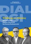 Wielka gra o Ukrainę. Autor: Radziejewski Bartłomiej, Góralczyk Bogdan, Budzisz Marek. Dadada.pl Okładka książki Wielka gra o Ukrainę