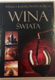 Wielka ilustrowana księga. Wina świata. Autor: Marta Szydłowska, Binkowska Magdalena. Dadada.pl Okładka książki Wielka ilustrowana księga. Wina świata