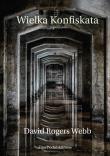 Wielka Konfiskata. Autor: Webb David Rogers. Dadada.pl Okładka książki Wielka Konfiskata