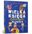 Wielka księga dobrych manier. Autor: Nathalie Depoorter. Dadada.pl Okładka książki Wielka księga dobrych manier