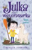Wielka powódź. Julka mała weterynarka. Tom 11. Autor: Rebecca Johnson. Dadada.pl Okładka książki Wielka powódź. Julka mała weterynarka. Tom 11