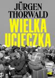 Wielka ucieczka. Autor: Thorwald Jurgen. Dadada.pl Okładka książki Wielka ucieczka