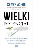 Wielki potencjał. Autor: Shawn Achor. Dadada.pl Okładka książki Wielki potencjał