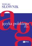 Wielki słownik języka polskiego. A-G. Autor: Opracowanie zbiorowe. Dadada.pl Okładka książki Wielki słownik języka polskiego. A-G