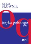 Wielki słownik języka polskiego. O-Q. Autor: Opracowanie zbiorowe. Dadada.pl Okładka książki Wielki słownik języka polskiego. O-Q