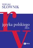 Wielki słownik języka polskiego. R-V. Autor: Opracowanie zbiorowe. Dadada.pl Okładka książki Wielki słownik języka polskiego. R-V