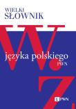 Okładka książki Wielki słownik języka polskiego. W-Ż