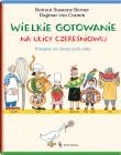 Wielkie gotowanie na ulicy Czereśniowej. Autor: Dgmar von Cramm, RotrautSusanne Berner. Dadada.pl Okładka książki Wielkie gotowanie na ulicy Czereśniowej