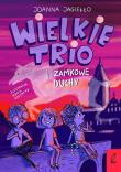 Okładka książki Wielkie Trio i zamkowe duchy. Tom 2