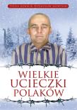 Wielkie ucieczki Polaków. Autor: Teresa Kowalik, Przemysław Słowiński. Dadada.pl Okładka książki Wielkie ucieczki Polaków