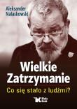 Wielkie Zatrzymanie - uszkodzone. Autor: Aleksander Nalaskowski. Dadada.pl Okładka książki Wielkie Zatrzymanie - uszkodzone