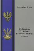 Wielkopolska VII Brygada Rezerwowa Piechoty II - XI 1920. Autor: Dymek Przemysław. Dadada.pl Okładka książki Wielkopolska VII Brygada Rezerwowa Piechoty II - XI 1920