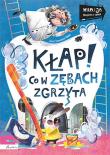 Wiem i ja. Kłap! Co w zębach zgrzyta. Autor: Czerwińska-Rydel Anna. Dadada.pl Okładka książki Wiem i ja. Kłap! Co w zębach zgrzyta