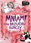 Wiem i ja. Mniam! Co w brzuchu burczy. Autor: Czerwińska-Rydel Anna. Dadada.pl Okładka książki Wiem i ja. Mniam! Co w brzuchu burczy