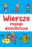 Wiersze mojego dzieciństwa. Autor: Opracowanie zbiorowe. Dadada.pl Okładka książki Wiersze mojego dzieciństwa