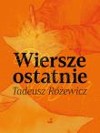 Okładka książki Wiersze ostatnie