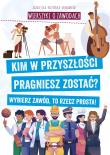 Wierszyki o zawodach. Kim w przyszłości pragniesz zostać? Wybierz zawód, to rzecz prosta!. Autor: Nożyńska-Demianiuk Agnieszka. Dadada.pl Okładka książki Wierszyki o zawodach. Kim w przyszłości pragniesz zostać? Wybierz zawód, to rzecz prosta!