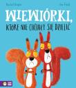 Wiewiórki, które nie chciały się dzielić. Autor: Bright Rachel. Dadada.pl Okładka książki Wiewiórki, które nie chciały się dzielić