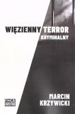 Więzienny terror kryminalny. Autor: Marcin Krzywicki. Dadada.pl Okładka książki Więzienny terror kryminalny