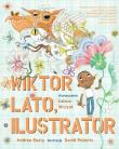 Wiktor Lato, ilustrator. Autor: Andrea Beaty, David Roberts. Dadada.pl Okładka książki Wiktor Lato, ilustrator
