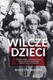Wilcze dzieci DL. Autor: Sawicka Wioletta. Dadada.pl Okładka książki Wilcze dzieci DL