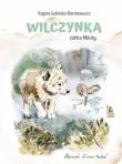 Wilczynka - córka Mikity. Autor: Regina Golińska-Barancewicz. Dadada.pl Okładka książki Wilczynka - córka Mikity
