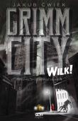 Okładka książki Wilk! Grimm City. Tom 1 wyd. 2023