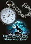 Will odważny. Klątwa wilczej krwi. Autor: Rafał Bartolewski. Dadada.pl Okładka książki Will odważny. Klątwa wilczej krwi